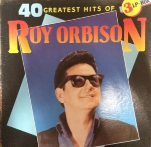 40 Greatest Hits Of Roy Orbison