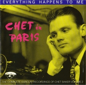 Chet In Paris Volume 2 (Everything Happens To Me)