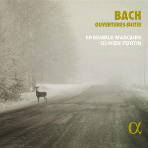 Bach: Ouvertures - Suites feat. Olivier Fortin