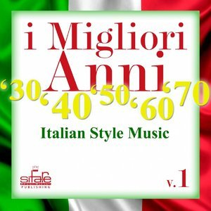 I migliori anni '30 '40 '50 '60 '70, Vol. 1 (Italian style music)