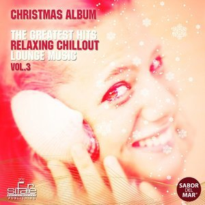 Sabor del Mar: The Greatest Hits Relaxing Chillout Lounge Music, Vol. 3 (Christmas Album)