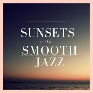 Sunsets With Smooth Jazz