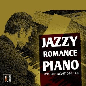 Jazzy Romance Piano (For Late Night Dinners)