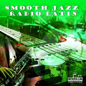 Smooth Jazz Radio Latin, Vol. 2 (Instrumental, Lounge Hotel And Bar, Latin Cafe)