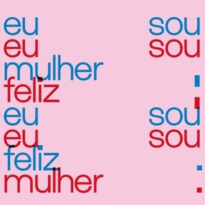 Eu Sou Mulher, Eu Sou Feliz