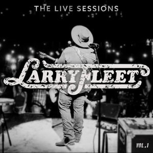 Larry Fleet - The Live Sessions (Vol. 1)