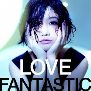 LOVE FANTASTIC