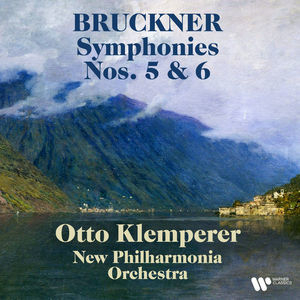 Bruckner: Symphonies Nos. 5 & 6