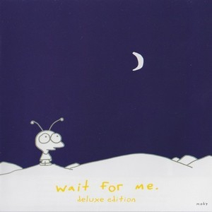 Wait For Me (Deluxe Edition) (CD2)