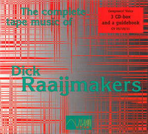 The Complete Tape Music Of Dick Raajimakers