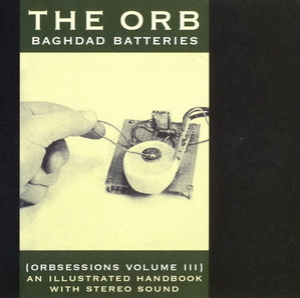 Baghdad Batteries (Orbsessions Volume III)