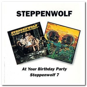 At Your Birthday Party & Steppenwolf 7