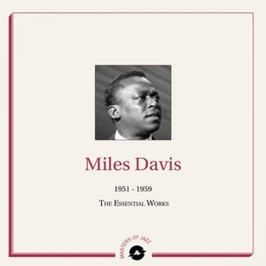 Masters of Jazz Presents: Miles Davis (1951 - 1959 The Essential Works)