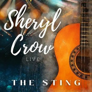 Sheryl Crow Live: The Sting