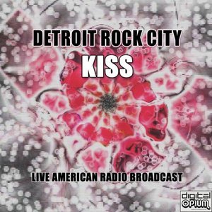 Detroit Rock City (Live American Radio Broadcast)