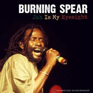 Jah Is My Eyesight (Live Santa Cruz '80)