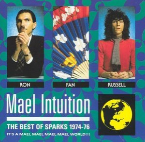 Mael Intuition: The Best of Sparks 1974-76