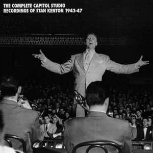 The Complete Capitol Studio Recordings of Stan Kenton 1943-1947