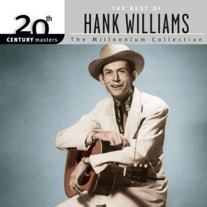 20th Century Masters- The Millennium Collection- Best Of Hank Williams