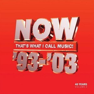 Now That's What I Call Music! 40 Years: Volume 2 1993-2003