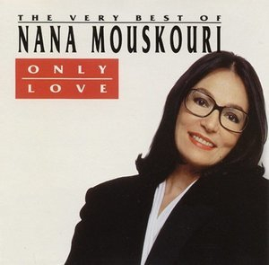 Only Love - The Very Best Of Nana Mouskouri