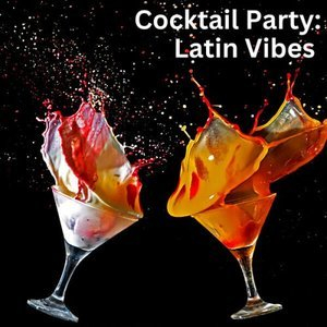 Cocktail Party: Latin Vibes
