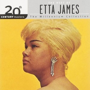 20th Century Masters. The Millennium Collection: The Best of Etta James