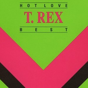 Hot Love - T. Rex - Best