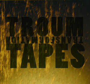 Troum Transformation Tapes: The 20th Anniversary Celebration (1997-2017)