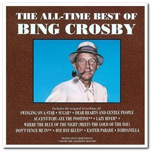 The All-Time Best Of Bing Crosby