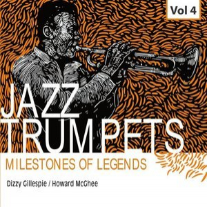 Milestones of Legends Jazz Trumpets, Vol.4