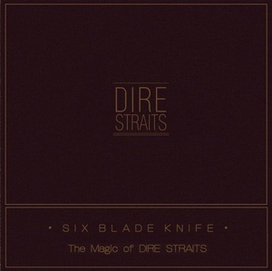 Six Blade Knife (The Magic Of Dire Straits)