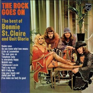The Rock Goes On (The Best Of Bonnie St. Claire And Unit Glory)