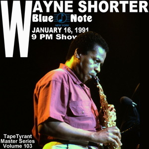 1991-01-16 Blue Note, New York City, NY (9 PM Show)(TapeTyrant Master Series Volume 103)