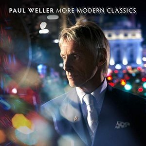 Paul Weller More Modern Classics