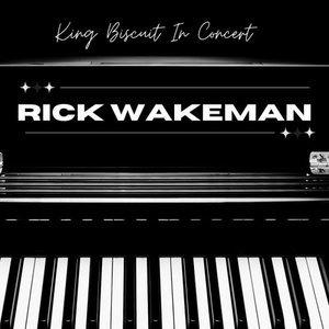King Biscuit In Concert: Rick Wakeman