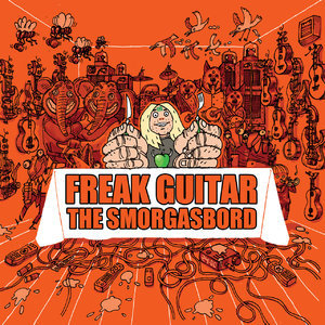 Freak Guitar: The Smorgasbord