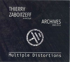 Multiple Distortions - Archives 2005-2016