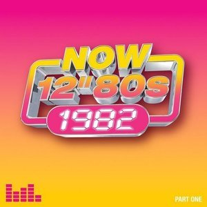 Now 12” 80s: 1982 Part One