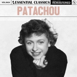 Essential Classics, Vol. 424: Patachou