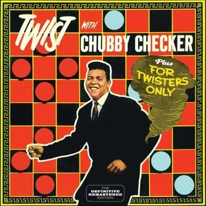 Chubby Checker - Twist with Plus for Twisters Only