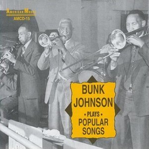 Bunk Johnson Plays Popular Songs