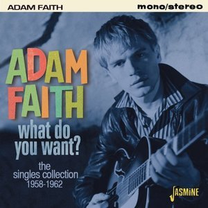 What Do You Want? - The Singles Collection 1958-62