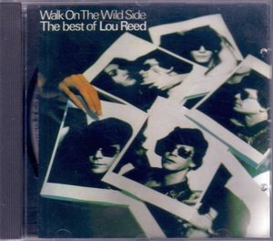 Walk On The Wild Side: The Best Of Lou Reed