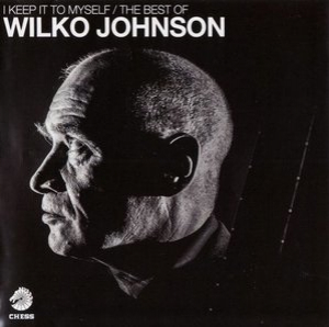 I Keep It To Myself / The Best Of Wilko Johnson