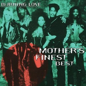 Burning Love - Mothers Finest - Best