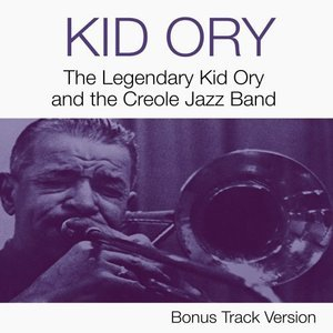 The Legendary Kid Ory and the Creole Jazz Band