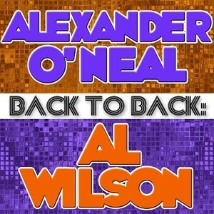 Back To Back: Alexander O'Neal & Al Wilson