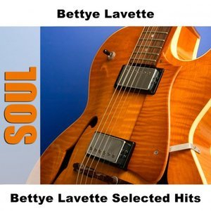 Bettye Lavette Selected Hits