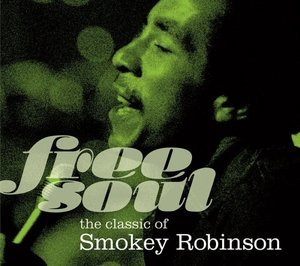 Free Soul The Classic Of Smokey Robinson